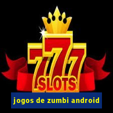 jogos de zumbi android